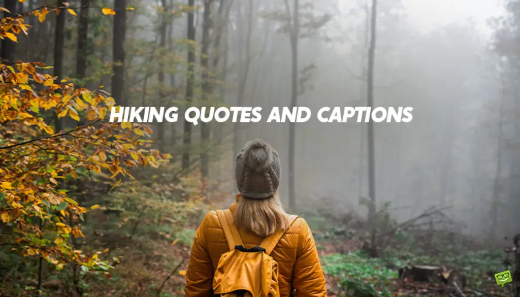 Hiking Quotes and Captions.