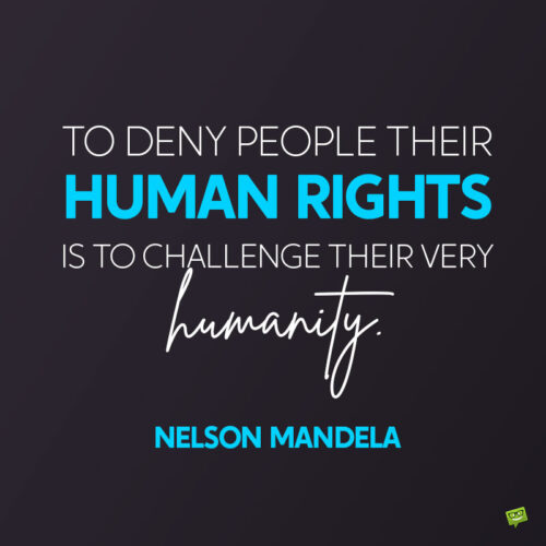 Humanity quote by Nelson Mandela to note and share.