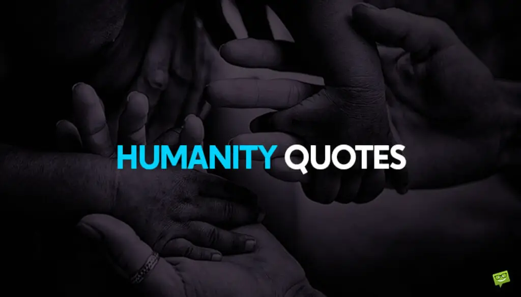 Humanity Quotes.