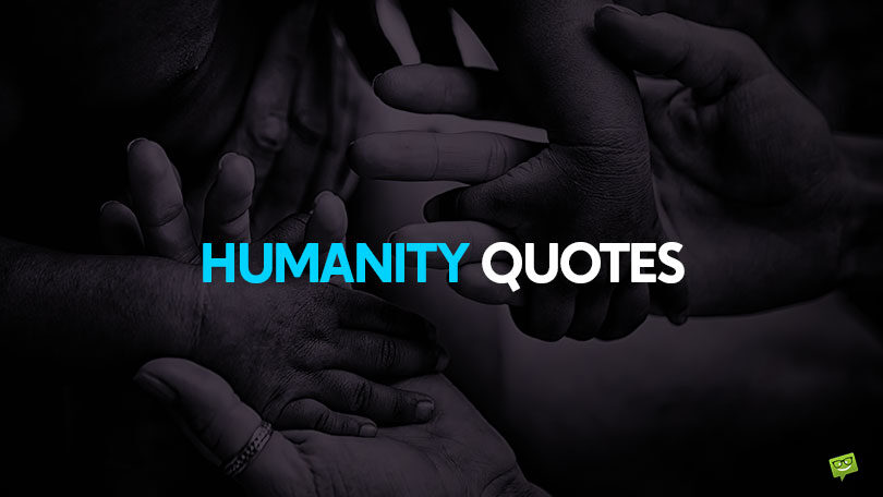 99 Compassionate Quotes About The Value of Humanity