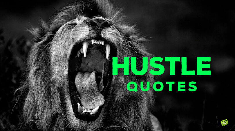 Best 94 Hustle Quotes To Go Hard Or Go Home
