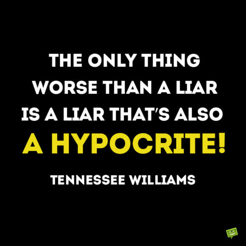 Hypocrite quote by Tennessee Williams to note and share.