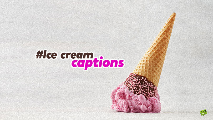 45 Ice Cream Captions for Jaw-Dropping Instagram Photos