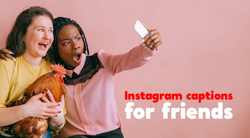 99 Instagram Captions for Photos with Friends or the Squad