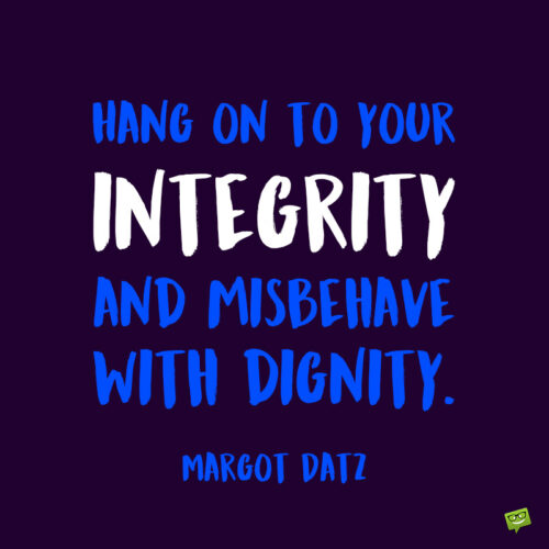 Integrity quote to note and share.