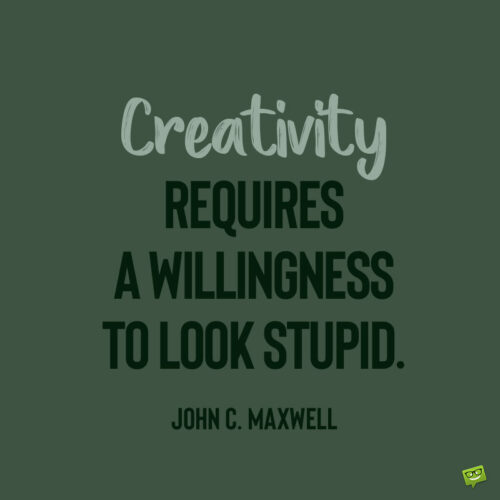 John C. Maxwell creativity quote to note and share.