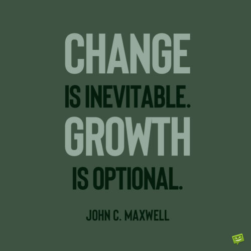 John C. Maxwell quote about change to note and share.
