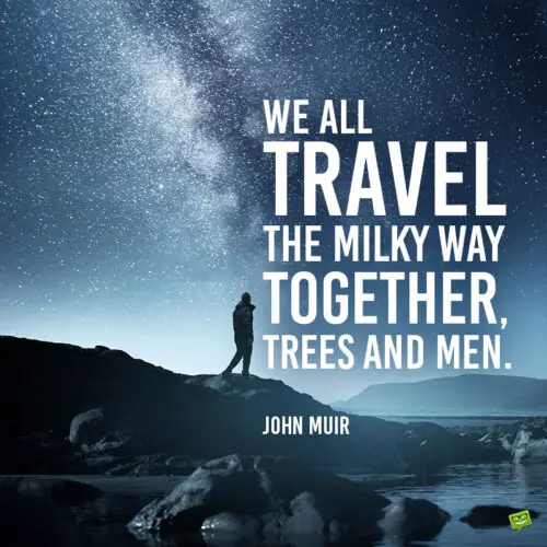 John Muir quote to inspire you.