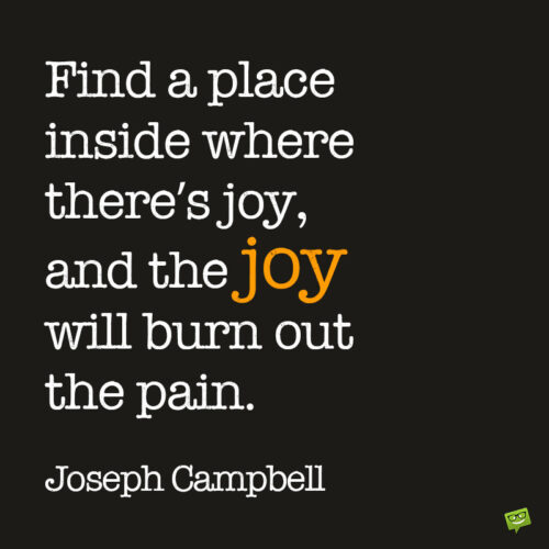 Inspirational healing quote by Joseph Campbell to note and share.