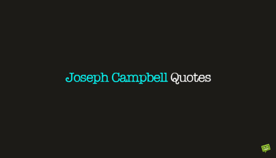 Joseph Campbell Quotes.