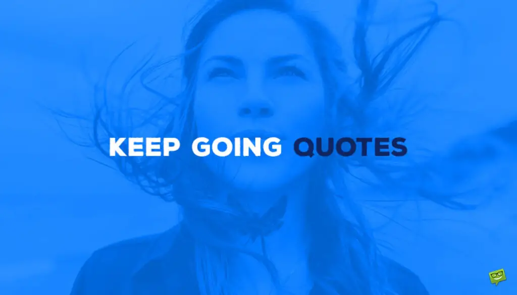 Keep Going Quotes.