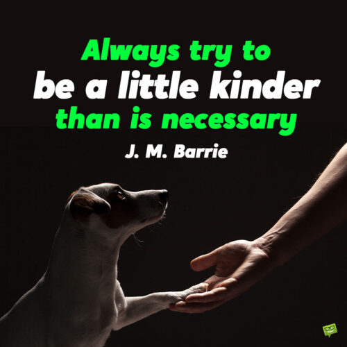 Beautiful kindness quote to note and share.