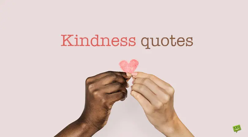 Kindness Quotes.