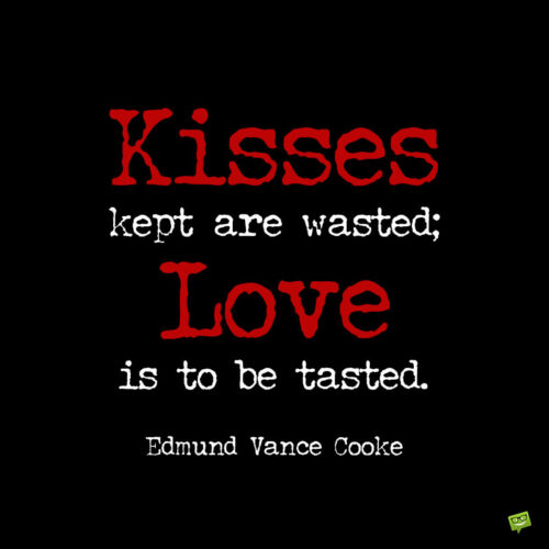 Kiss Quote to note and share.