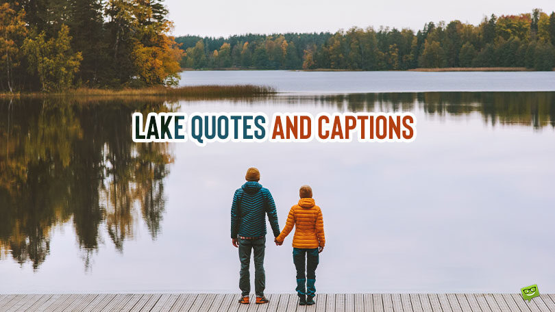 Best 111 Lake Quotes and Captions for Deeper Instagram Moments