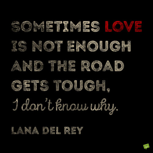 Lana Del Rey love quote to note and share.
