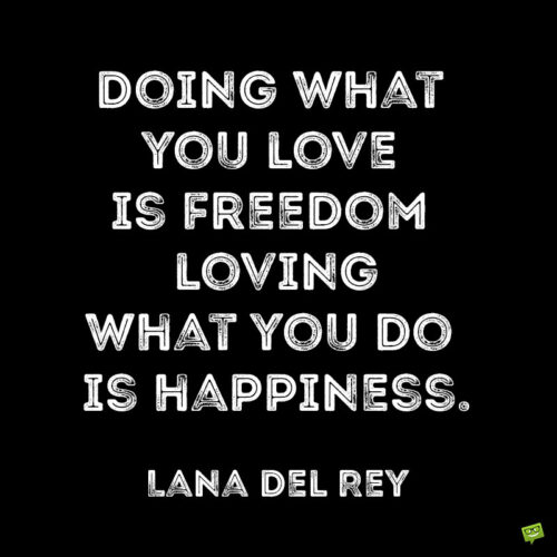 Lana Del Rey happiness quote to note and share.