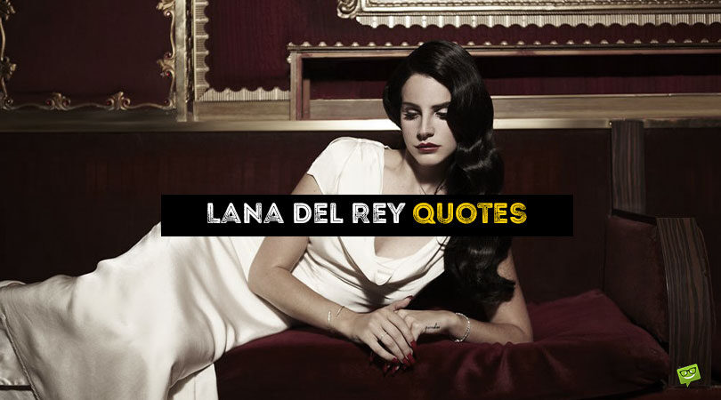 52 Introspective Lana Del Rey Quotes About Love and Life
