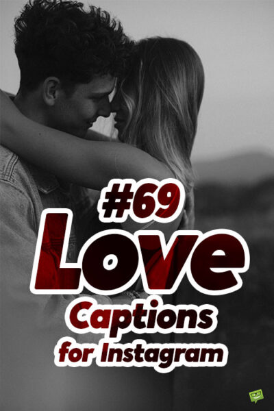 This Feeling, Right Now . 69 Love Captions for Instagram.
