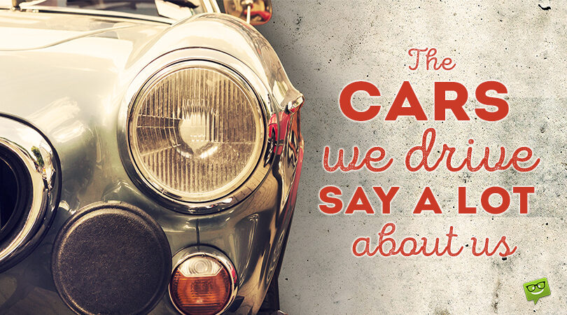 One Person’s Car… | 51 Famous Car Quotes for Tireless Drivers
