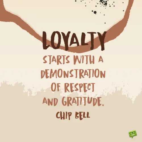 Loyalty and respect quote to note and share.