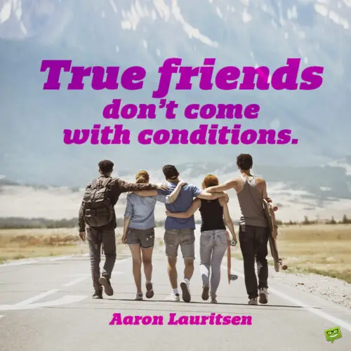 Friendship and loyalty quote to note and share.