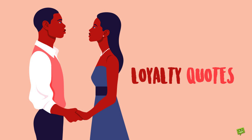 Best 155 Loyalty Quotes About the Power of Commitment