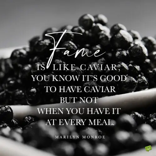 Marilyn Monroe quote about fame on image of caviar.