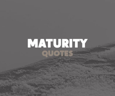 Maturity Quotes.