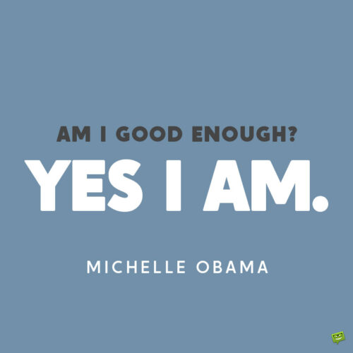 Inspirational Michelle Obama quote to boost confidence.