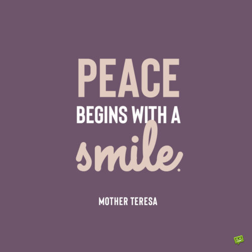 Peace quote to make you smile.
