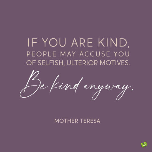Mother Teresa quote to inspire kindness.