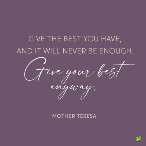 Mother Teresa quote to inspire.