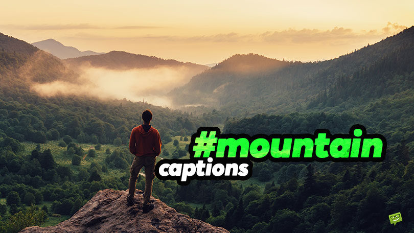 45 Mountain Captions of Spectacular Views