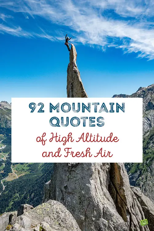92 Mountain Quotes of High Altitude and Fresh Air