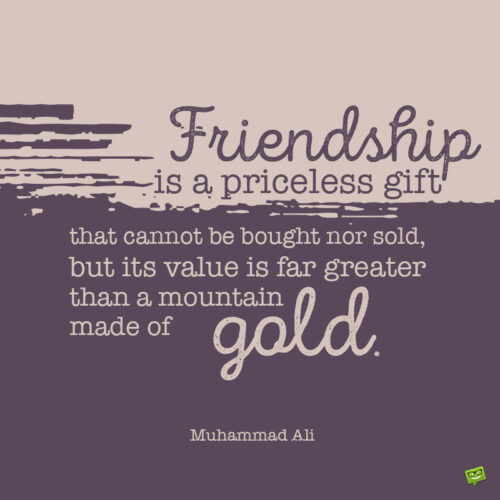Friendship quote to inspire you.