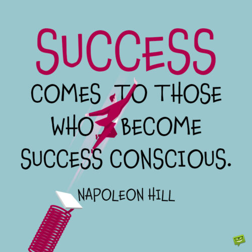 Napoleon Hill quote to note and share.
