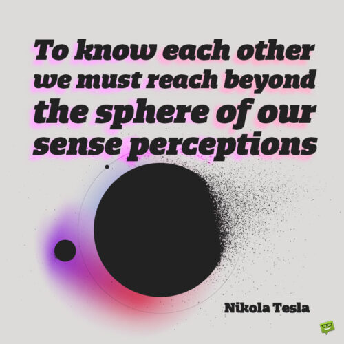 Nikola Tesla quote to note and share.