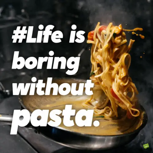 Pasta caption for Instagram.