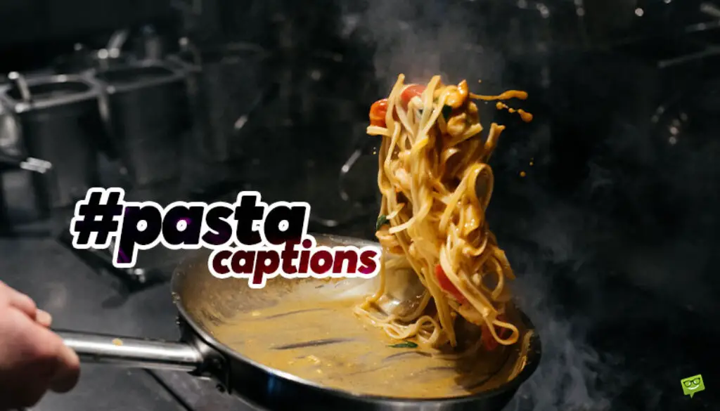 Pasta captions.