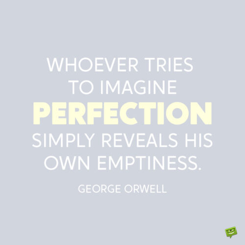 Insightful perfection quote to note and share.
