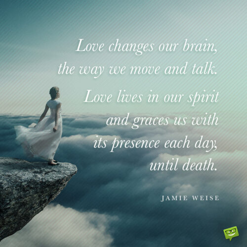 Quote about change and love for inspiration and meditation.