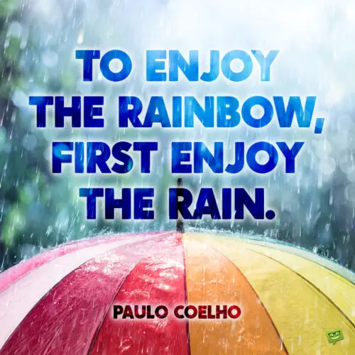 Inspirational rainbow quote to note and share.