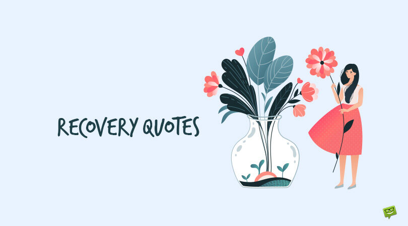 108 Recovery Quotes to Help You Find Yourself Again