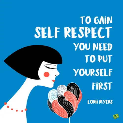 Self respect quote to help you set your priorities.