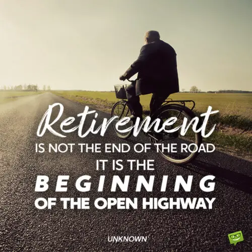 Retirement quote to inspire..