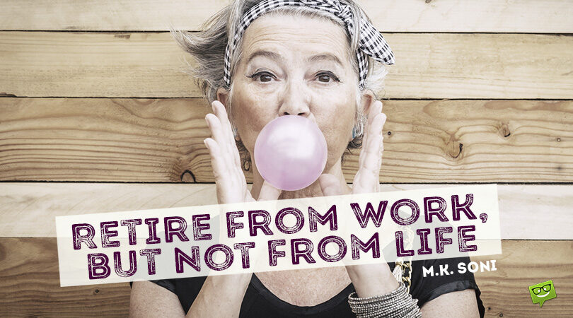 Scared or Looking Forward to It? | 114 Retirement Quotes