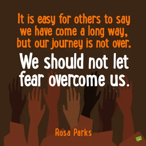 Rosa Parks quote to inspire you.