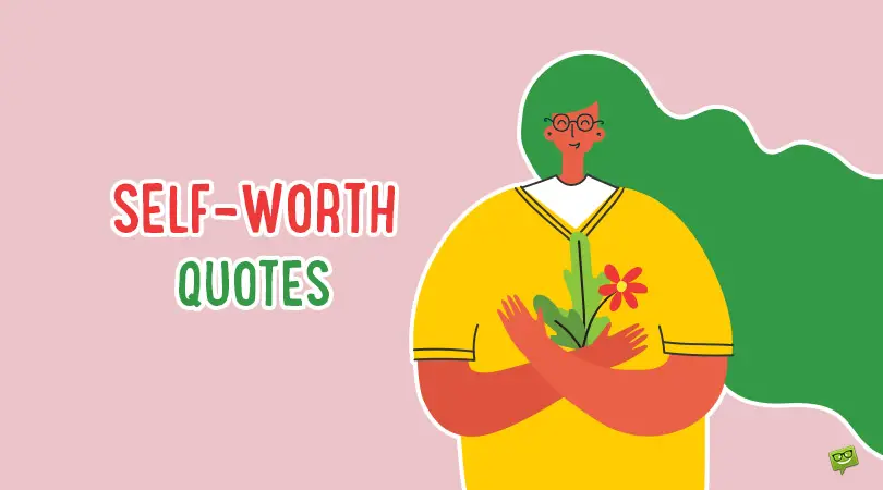 Self-Worth Quotes.