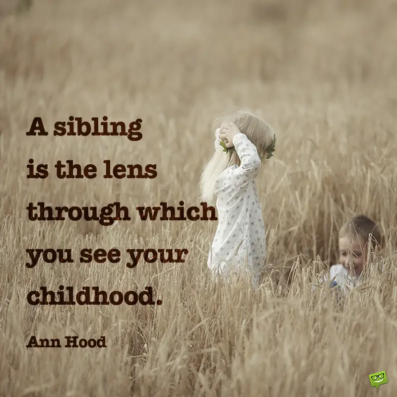 Siblings quote to inspire you.